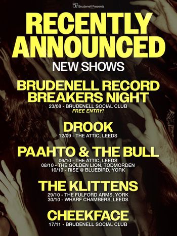 Brudenell Record Breakers Night and Other Shows Drook, Paahto & The Bull, Cheekface, Brudenell Record Breakers Night, The Klittens at Brudenell Social Club on 23 August 2026 gig poster