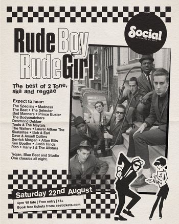 Rude Boy Rude Girl The Specials, The Beat, Madness, Toots & The Maytals, The Selecter, Bad Manners, Justin Hinds, Harry J. All Stars, Prince Buster, Dave & Ansel Collins, Derrick Morgan, Desmond Dekker, The Skatalites, Alton Ellis, Bob & Earl, Ken Boothe, Laurel Aitken, The Bodysnatchers, Rico, The Wailers Band at Social on 22 August 2026 gig poster