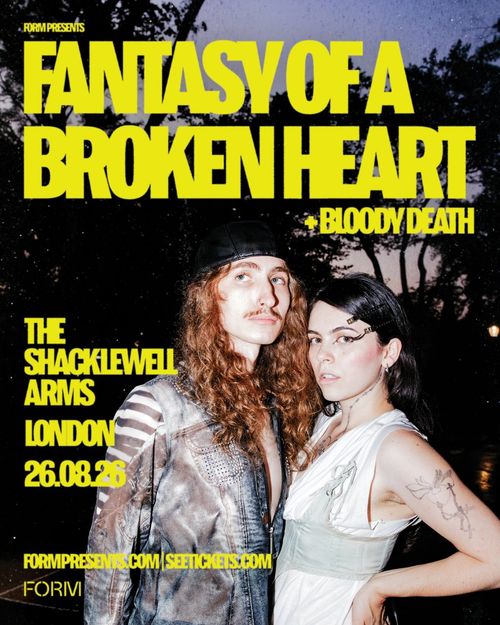FANTASY OF A BROKEN HEART BLOODY DEATH at THE SHACKLEWELL ARMS on 26 August 2026 gig poster