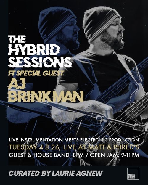 THE HYBRID SESSIONS ft SPECIAL GUEST AJ BRINKMAN AJ BRINKMAN at Matt & Phred's on 4 August 2026 gig poster