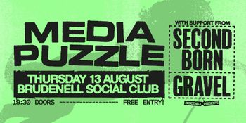 MEDIA PUZZLE SECOND BORN, Gravel at Brudenell Social Club on 13 August 2026 gig poster