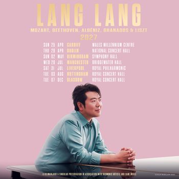 LANG LANG MOZART, BEETHOVEN, ALBÉNIZ, GRANADOS & LISZT 2027 Lang Lang april 2027 to august 2027 tour poster