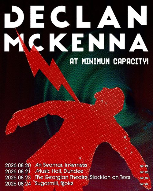 DECLAN MCKENNA AT MINIMUM CAPACITY! Declan McKenna august 2026 tour poster