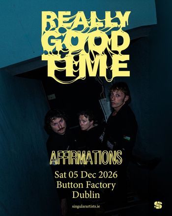 REALLY GOOD TIME The Affirmations at Button Factory on 5 December 2026 gig poster