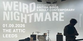 WEIRD NIGHTMARE ADULT CONTEMPORARY, British Birds at THE ATTIC on 1 September 2026 gig poster