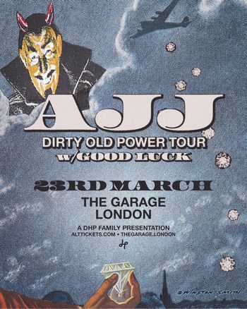 AJJ - Dirty Old Power Tour w/Good Luck AJJ, Good Luck at THE GARAGE on 23 March 2024 gig poster