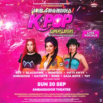 K-POP SUPERSLAYERS KATSEYE, BLACKPINK, BTS, Saja Boys, HUNTR/X, Jung Kook, Rose, FIFTY FIFTY, TOMORROW X TOGETHER at Ambassador Theatre on 20 September 2026 gig poster