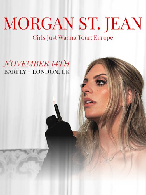MORGAN ST. JEAN - Girls Just Wanna Tour: Europe Morgan St. Jean at BARFLY on 14 November 2026 gig poster