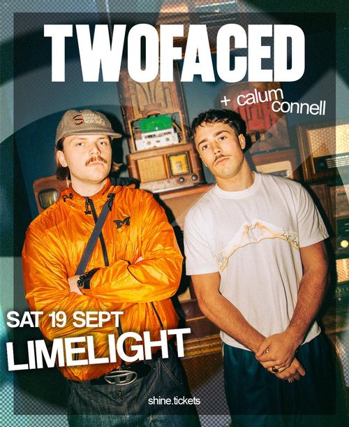 TWOFACED + calum connell calum connell, TWOFACED at LIMELIGHT on 19 September 2026 gig poster