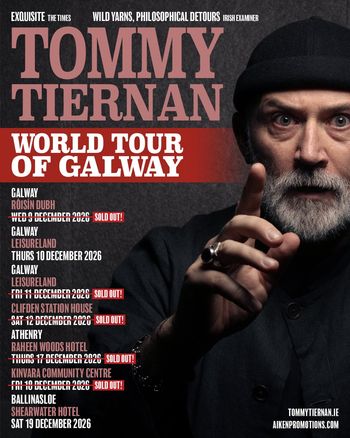 Tommy Tiernan World Tour of Galway Tommy Tiernan at Shearwater Hotel on 19 December 2026 gig poster
