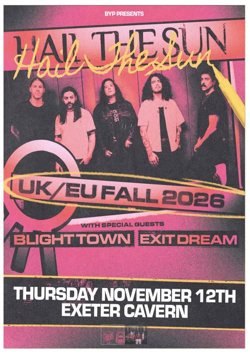 Hail The Sun Blight Town, Exit Dream at Exeter Cavern on 12 November 2026 gig poster