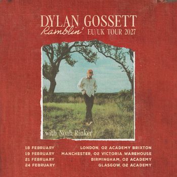 DYLAN GOSSETT Ramblin' EU/UK TOUR 2027 Noah Rinker, Dylan Gossett february 2027 tour poster