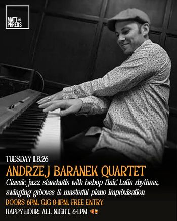 ANDRZEJ BARANEK QUARTET at Matt and Phreds on 11 August 2026 gig poster