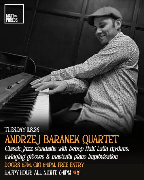 ANDRZEJ BARANEK QUARTET at Matt and Phreds on 11 August 2026 gig poster