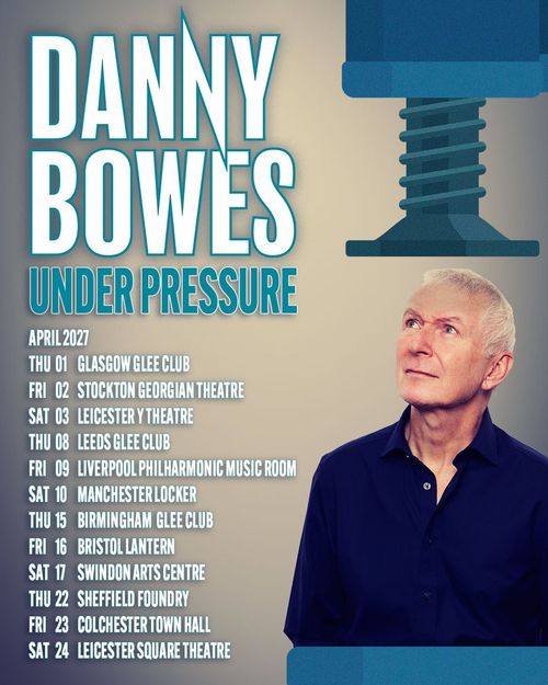 Danny Bowes Under Pressure Danny Bowes, Danny Bowes april 2027 tour poster