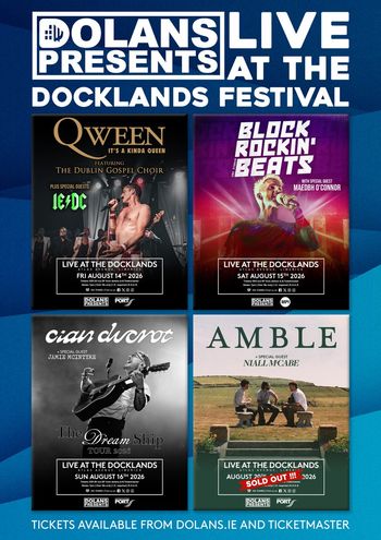 Dolans Presents Live at the Docklands Festival Cian Ducrot, Jamie McIntyre, Amble, Dublin Gospel Choir, Maedbh O'Connor, IE/DC, Block Rockin' Beats, Niall McCabe, Qween august 2026 tour poster