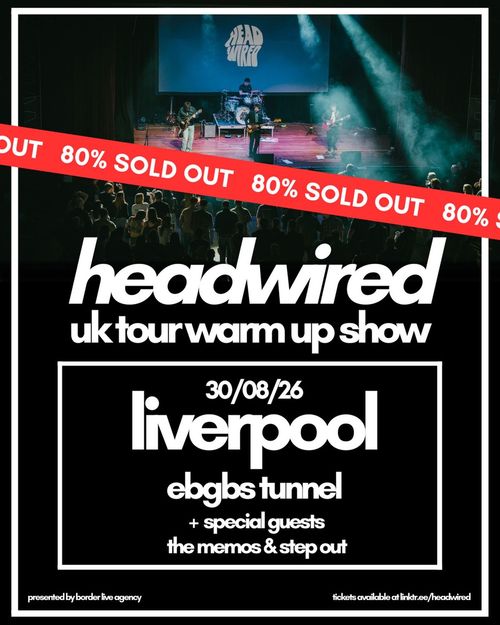 headwired uk tour warm up show Headwired, Step Out, the memos at ebgbs tunnel on 30 August 2026 gig poster