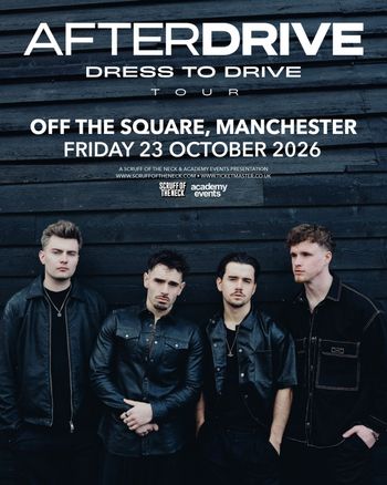 AFTERDRIVE DRESS TO DRIVE TOUR AFTERDRIVE at OFF THE SQUARE on 23 October 2026 gig poster