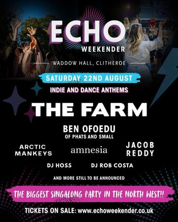 ECHO Weekender The Farm, DJ HOSS, DJ ROB COSTA, ARCTIC MANKEYS, BEN OFOEDEU, Jacob Reddy, Amnesia at Waddow Hall on 22 August 2026 gig poster