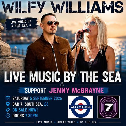WILFY WILLIAMS - LIVE MUSIC BY THE SEA JENNY McBRAYNE, Wilfy Williams at Bar 7 on 5 September 2026 gig poster