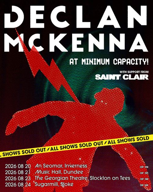 DECLAN MCKENNA AT MINIMUM CAPACITY! Declan McKenna, Saint Clair august 2026 tour poster