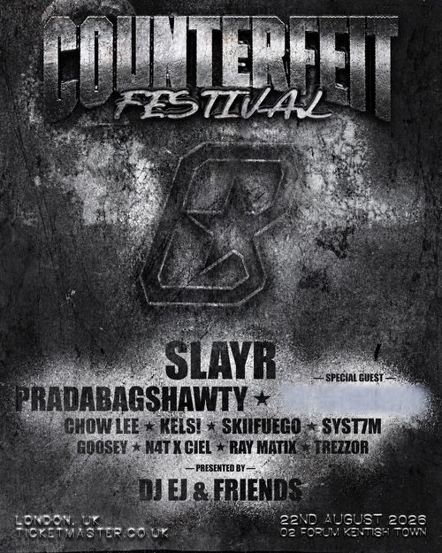 COUNTERFEIT FESTIVAL slayr, PRADABAGSHAWTY, CHOW LEE, KELSI, SKIIFUEGO, GOOSEY, N4T X CIEL, RAY MATIX, TREZZOR, SYST7M at O2 Forum Kentish Town on 22 August 2026 gig poster