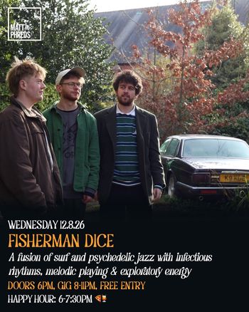 FISHERMAN DICE at Matt and Phreds on 12 August 2026 gig poster