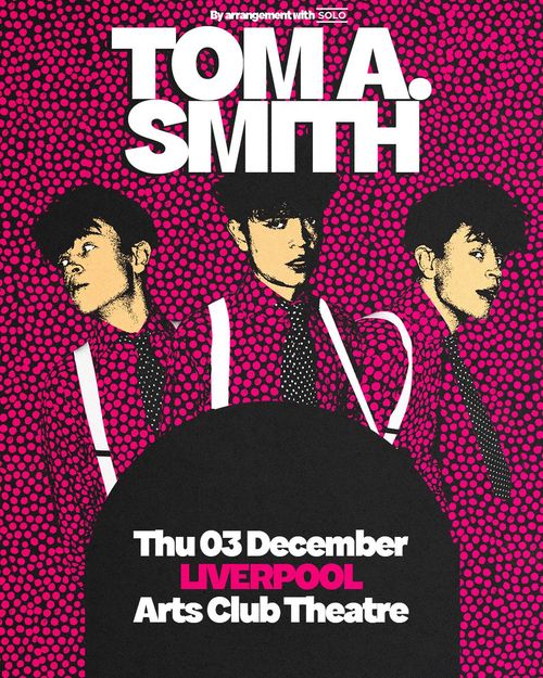 TOM A. SMITH at ARTS CLUB on 3 December 2026 gig poster