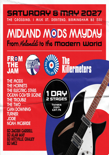 MIDLAND MODS MAYDAY HORNETS, Circles, Cian Downing, Trouble, Ocean Cover Scene, From the Jam, DJ Mez, Noah McBride, DJ Jacqui Carroll, DJ Alan May, DJ Hitzville Chalky, The Killermeters, The Electric Stars, The Purple Hearts, Jodie, Turner, The Two, The Mods at The Crossing on 8 May 2027 gig poster