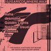 10 YEARS OF WHERE WAX Golden Lights, Thomas, Vior, Not Your Usual, AshA, desmond gig poster