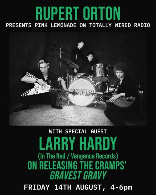 RUPERT ORTON PRESENTS PINK LEMONADE ON TOTALLY WIRED RADIO Rupert Orton, LARRY HARDY at Totally Wired Radio on 14 August 2026 gig poster