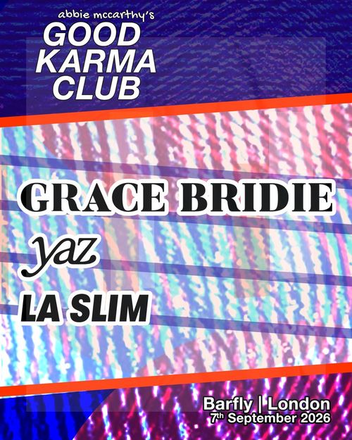 GOOD KARMA CLUB LA SLIM, Grace Bridie, Yaz at Barfly on 7 September 2026 gig poster