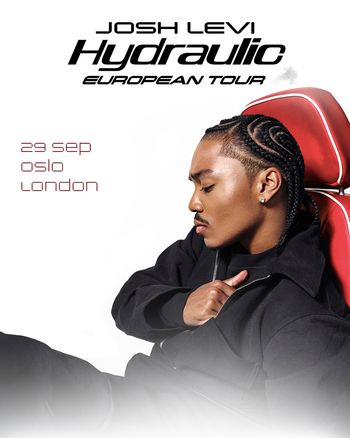 JOSH LEVI - Hydraulic European Tour Josh Levi at London on 29 September 2026 gig poster