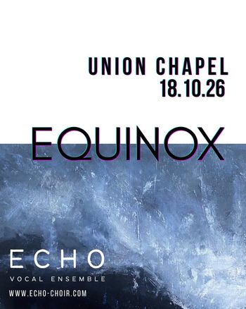 EQUINOX echo at Union Chapel on 18 October 2026 gig poster