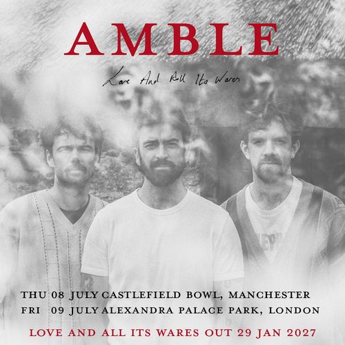 AMBLE - Love And All Its Wares Amble july 2026 tour poster