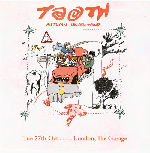 Tooth - Autumn UK/EU Tour Tooth at The Garage on 27 October 2026 gig poster