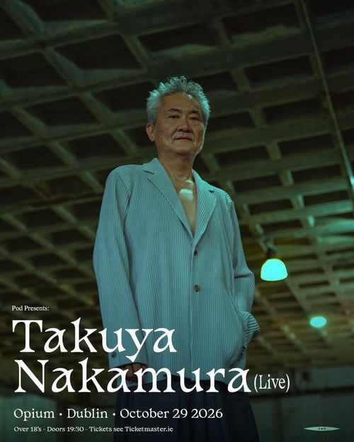 Takuya Nakamura (Live) Takuya Nakamura at Opium on 29 October 2026 gig poster