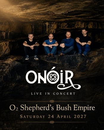 ONOIR LIVE IN CONCERT Onóir at O2 Shepherd's Bush Empire on 24 April 2027 gig poster