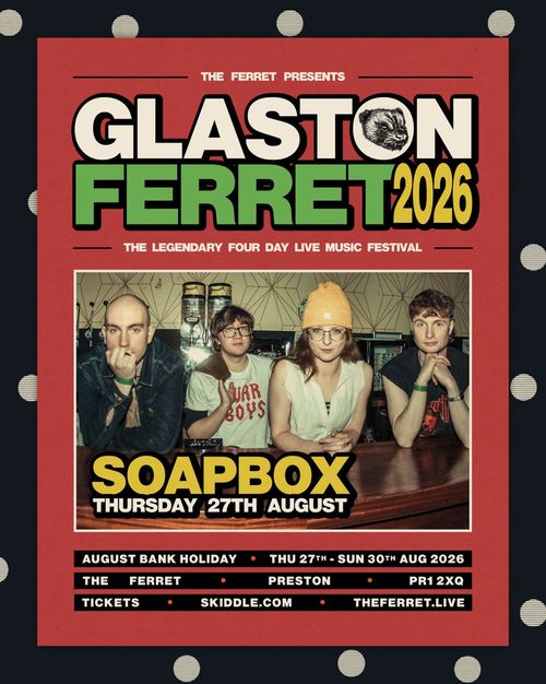 GLASTON FERRET 2026 SOAPBOX at The Ferret on 27 August 2026 gig poster