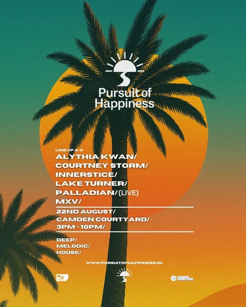 Pursuit of Happiness Innerstice, Alythia Kwan, MXV, Courtney Storm, PALLADIAN, Lake Turner at Camden Courtyard on 22 August 2026 gig poster