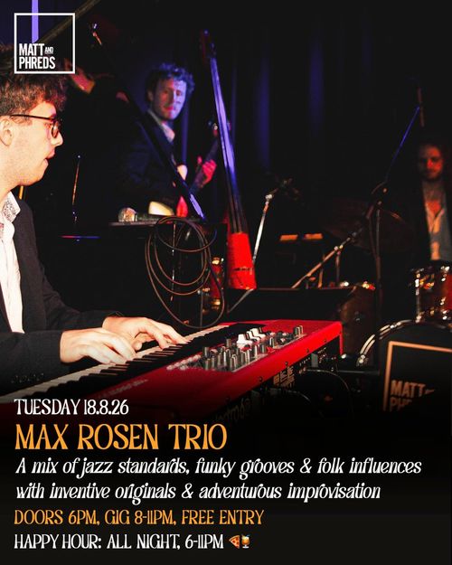 MAX ROSEN TRIO at Matt and Phreds on 18 August 2026 gig poster