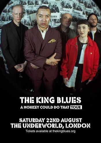 THE KING BLUES A MONKEY COULD DO THAT TOUR The King Blues at THE UNDERWORLD on 22 August 2026 gig poster