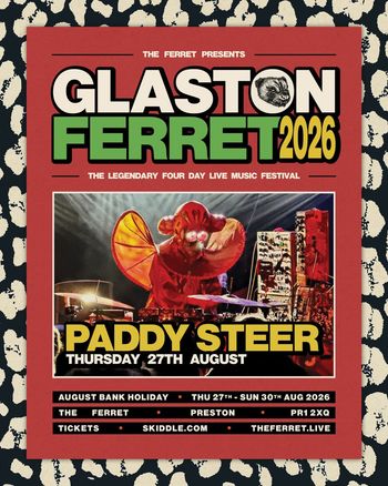 GLASTON FERRET 2026 Paddy Steer at The Ferret on 27 August 2026 gig poster
