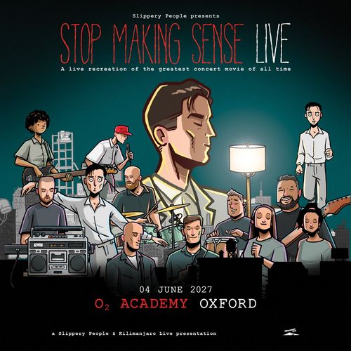 STOP MAKING SENSE LIVE Slippery People at O2 ACADEMY on 4 June 2027 gig poster