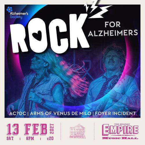 ROCK for ALZHEIMERS THE FOYER INCIDENT, AC/DC, ARMS OF VENUS DE MILO at Empire Music Hall on 13 February 2027 gig poster