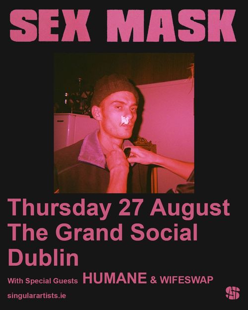 SEX MASK Humane, Wifeswap at The Grand Social on 27 August 2026 gig poster