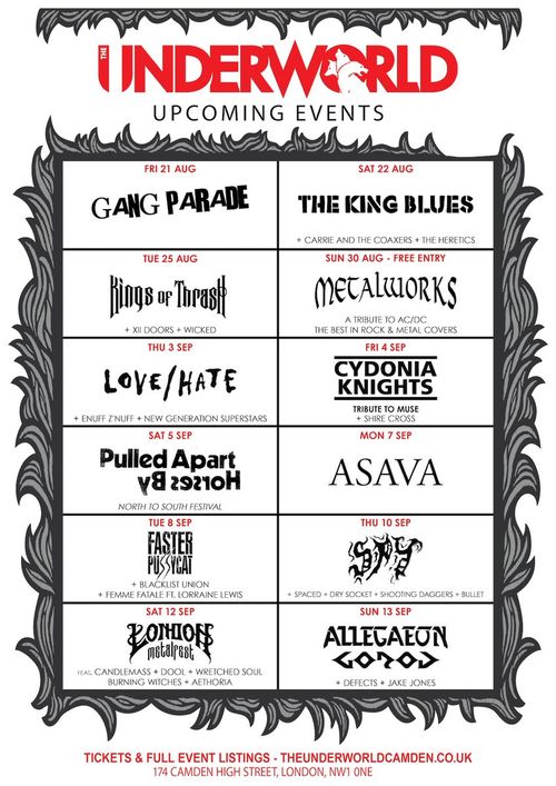 The Underworld Upcoming Events Faster Pussycat, The Heretics, Wicked, The King Blues, Metalworks, New Generation Superstars, Cydonia Knights, Gorod, GANG PARADE, CARRIE AND THE COAXERS, Spaced, Enuff Z'Nuff, XII Doors, Shire Cross, Jake Jones, Allegaeon, Femme Fatale ft. Lorraine Lewis, Bonhom Metalfest, Rings of Thrash, Dry Socket, Shooting Daggers, ASAVA, Defects, Love/Hate, Blacklist Union, Bullet, SMF august 2026 to september 2026 tour poster