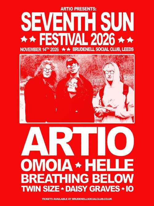 SEVENTH SUN FESTIVAL 2026 Artio, Breathing Below, Daisy Graves, TWIN SIZE, OMOIA, Helle, IO at Brudenell Social Club on 14 November 2026 gig poster