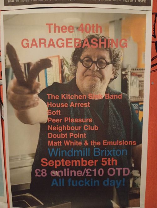Thee 40th GARAGEBASHING Peer Pleasure, House Arrest, Matt White & The Emulsions, Doubt Point, Neighbour Club, The Kitchen Sink Band, Soft at Windmill on 5 September 2026 gig poster