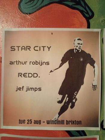 STAR CITY ARTHUR ROBIJNS, jef jimps, Redd at windmill brixton on 25 August 2026 gig poster